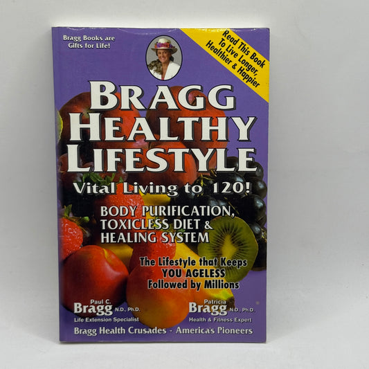 Bragg Healthy Lifestyle: Vital Living to 120! by Paul C. Bragg & Patricia Bragg