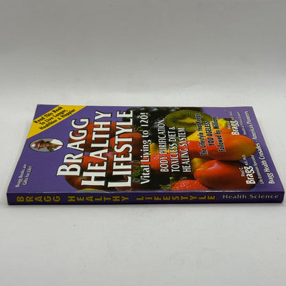 Bragg Healthy Lifestyle: Vital Living to 120! by Paul C. Bragg & Patricia Bragg