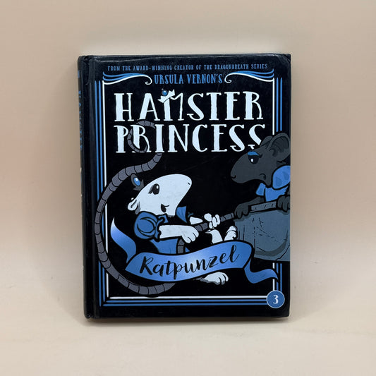 Hamster Princess: Ratpunzel by Ursula Vernon