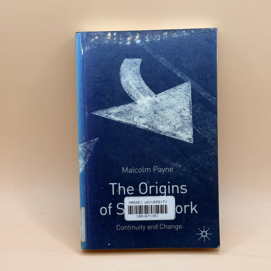 The Origins of Social Work: Continuity and Change by Malcolm Payne
