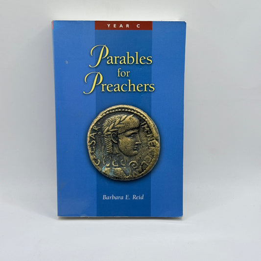 Parables for Preachers: Year C by Barbara E. Reid