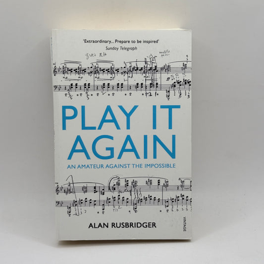 Play It Again by Alan Rusbridger