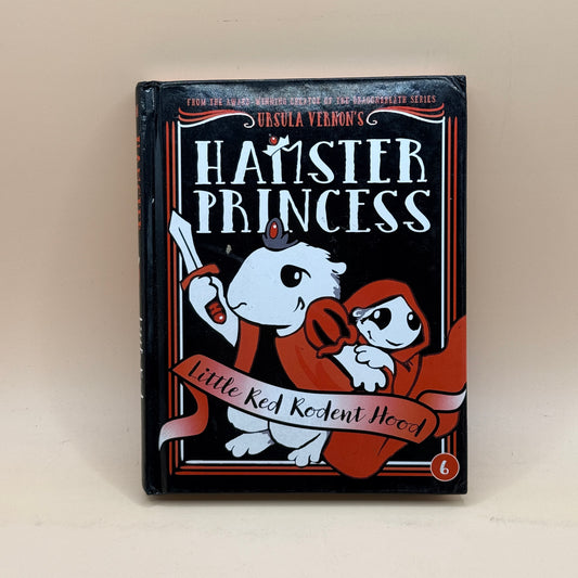 Hamster Princess: Little Red Rodent Hood by Ursula Vernon