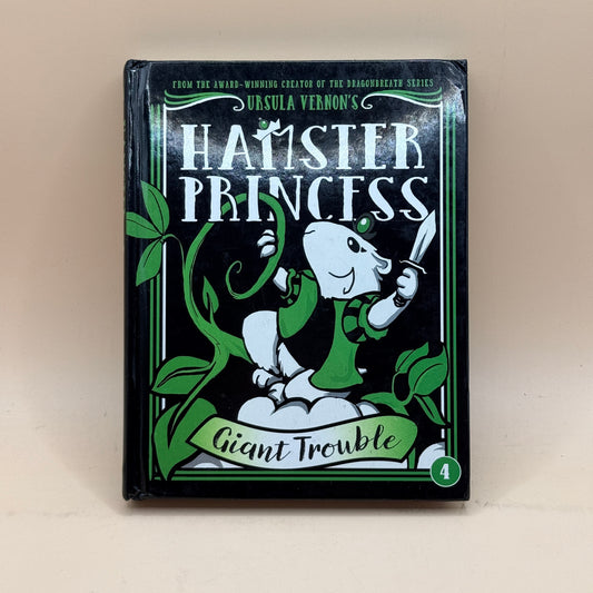 Hamster Princess: Giant Trouble by Ursula Vernon