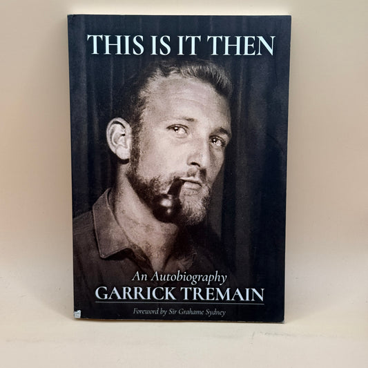This Is It Then by Garrick Tremain