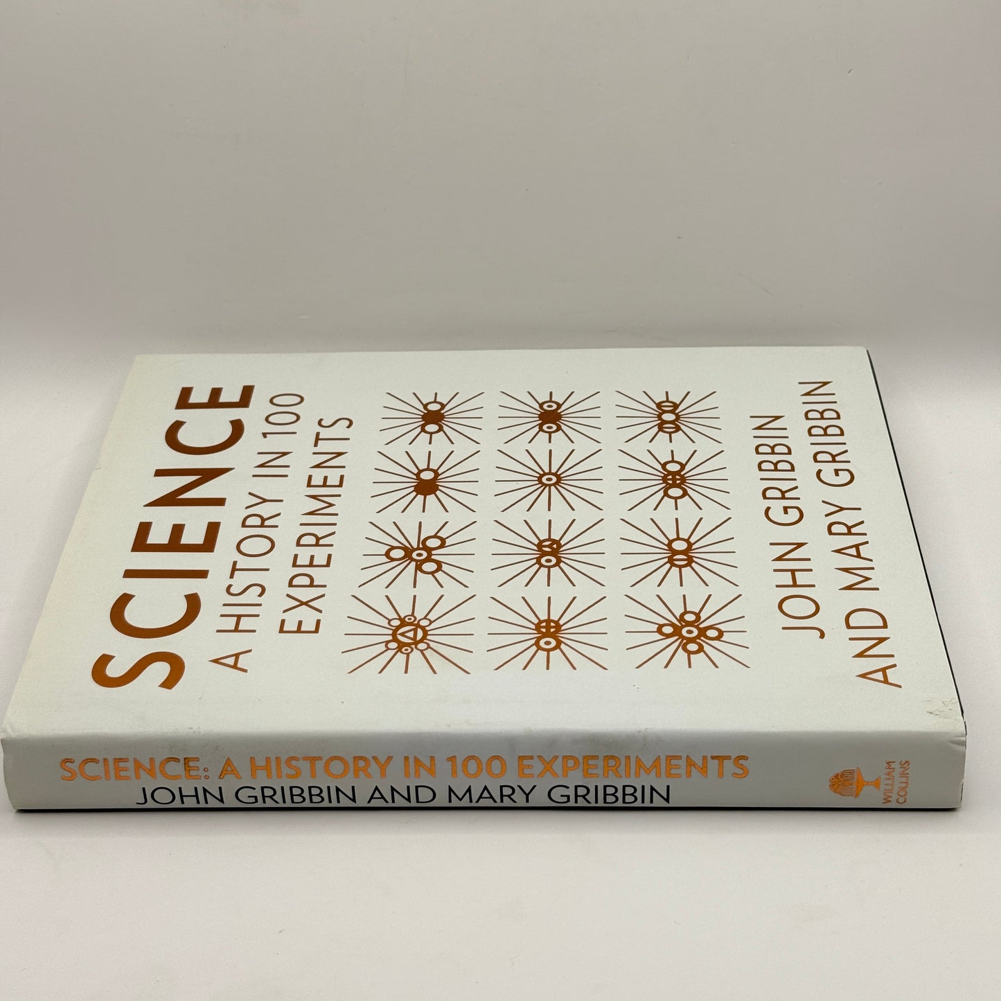 Science: A History in 100 Experiments by John Gribbin and Mary Gribbin
