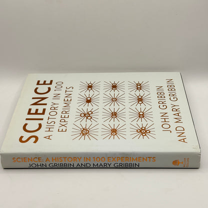 Science: A History in 100 Experiments by John Gribbin and Mary Gribbin