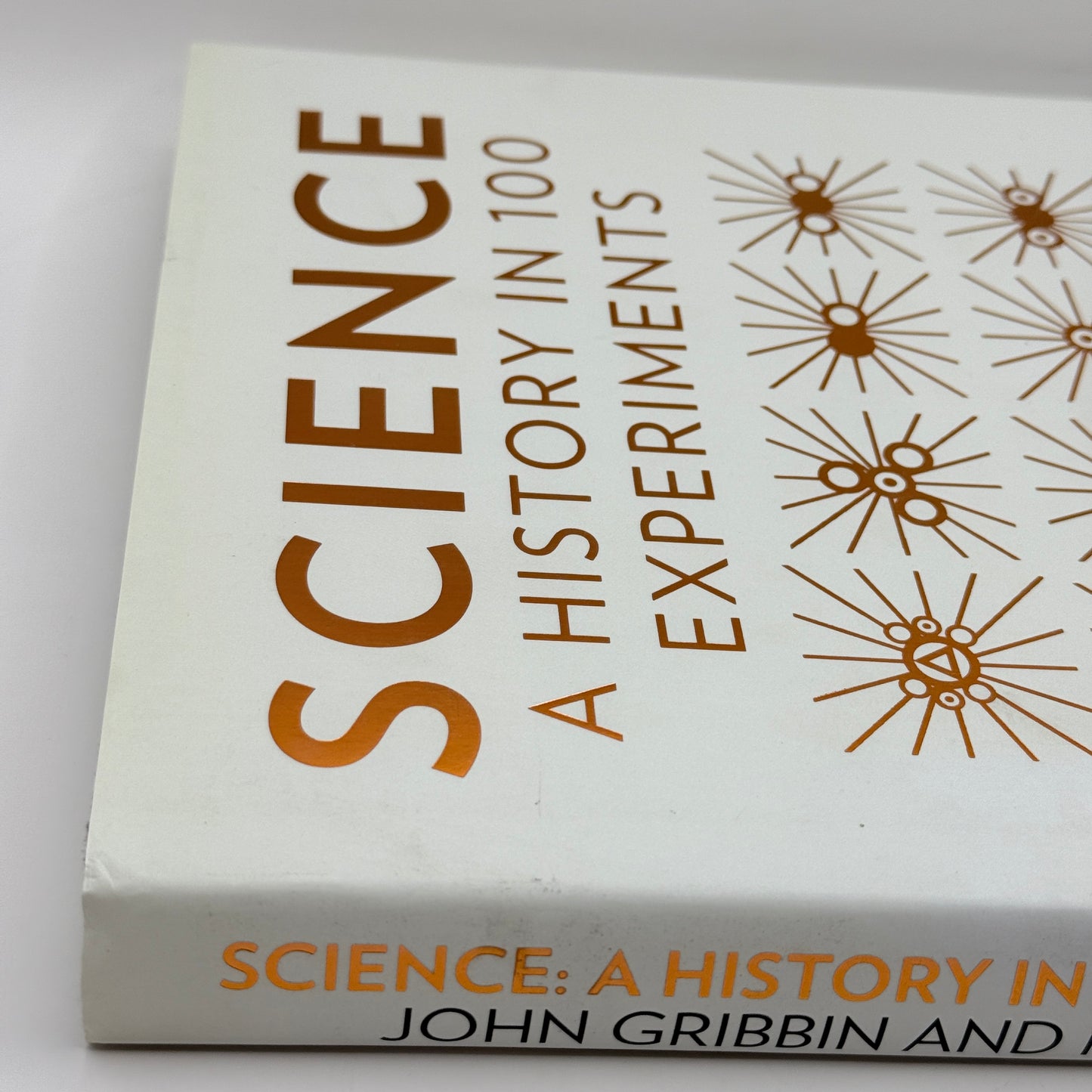 Science: A History in 100 Experiments by John Gribbin and Mary Gribbin