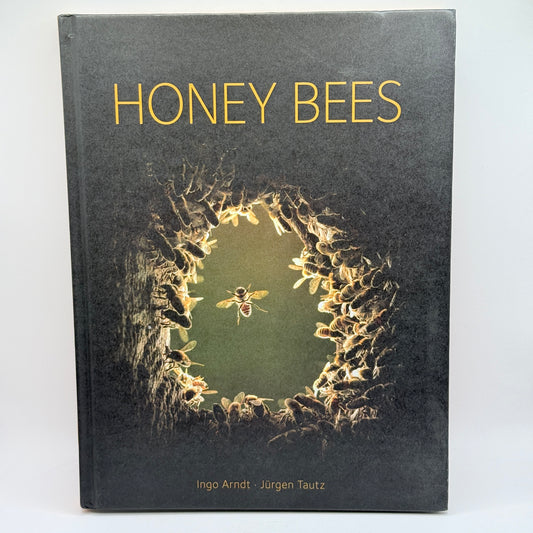 Honey Bees by Ingo Arndt and Jürgen Tautz
