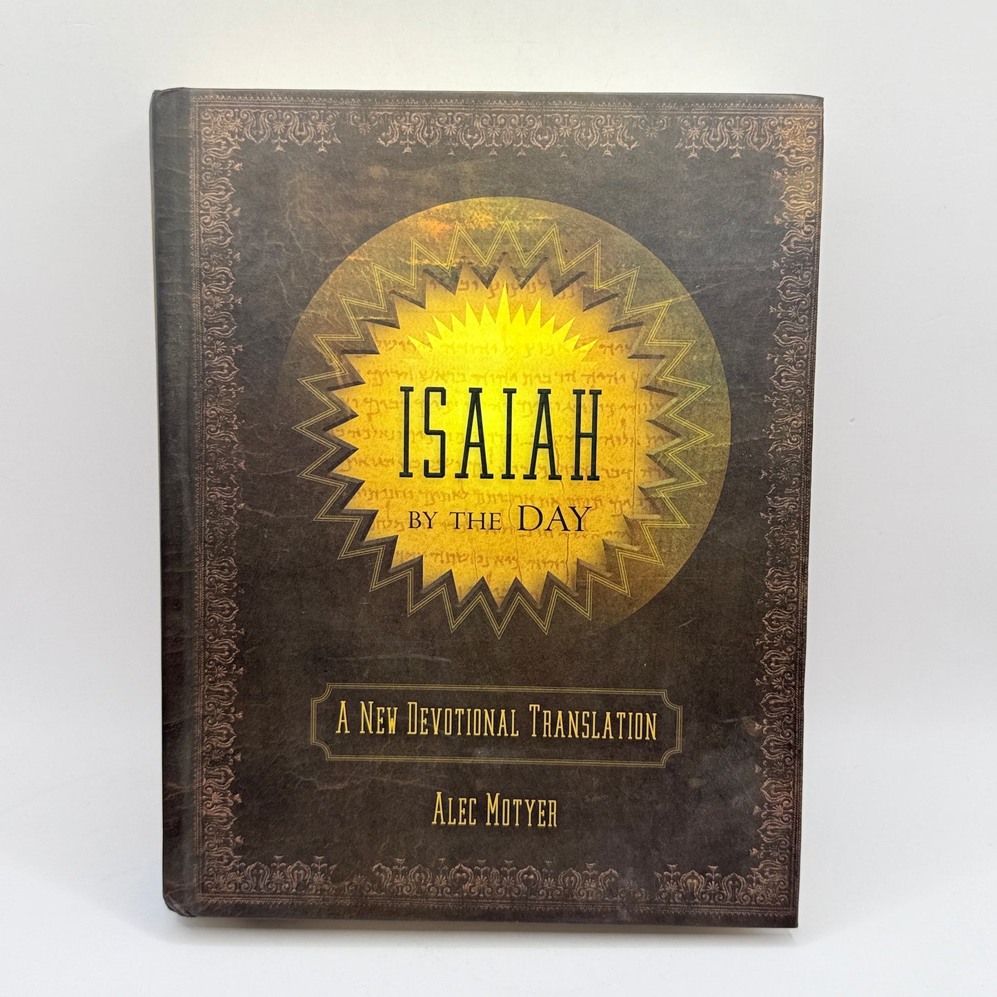 Isaiah By The Day: A New Devotional Translation by Alec Motyer