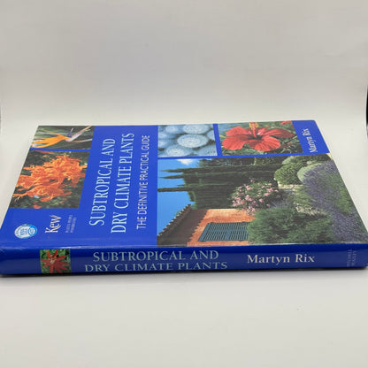 Subtropical and Dry Climate Plants: The Definitive Practical Guide by Martyn Rix