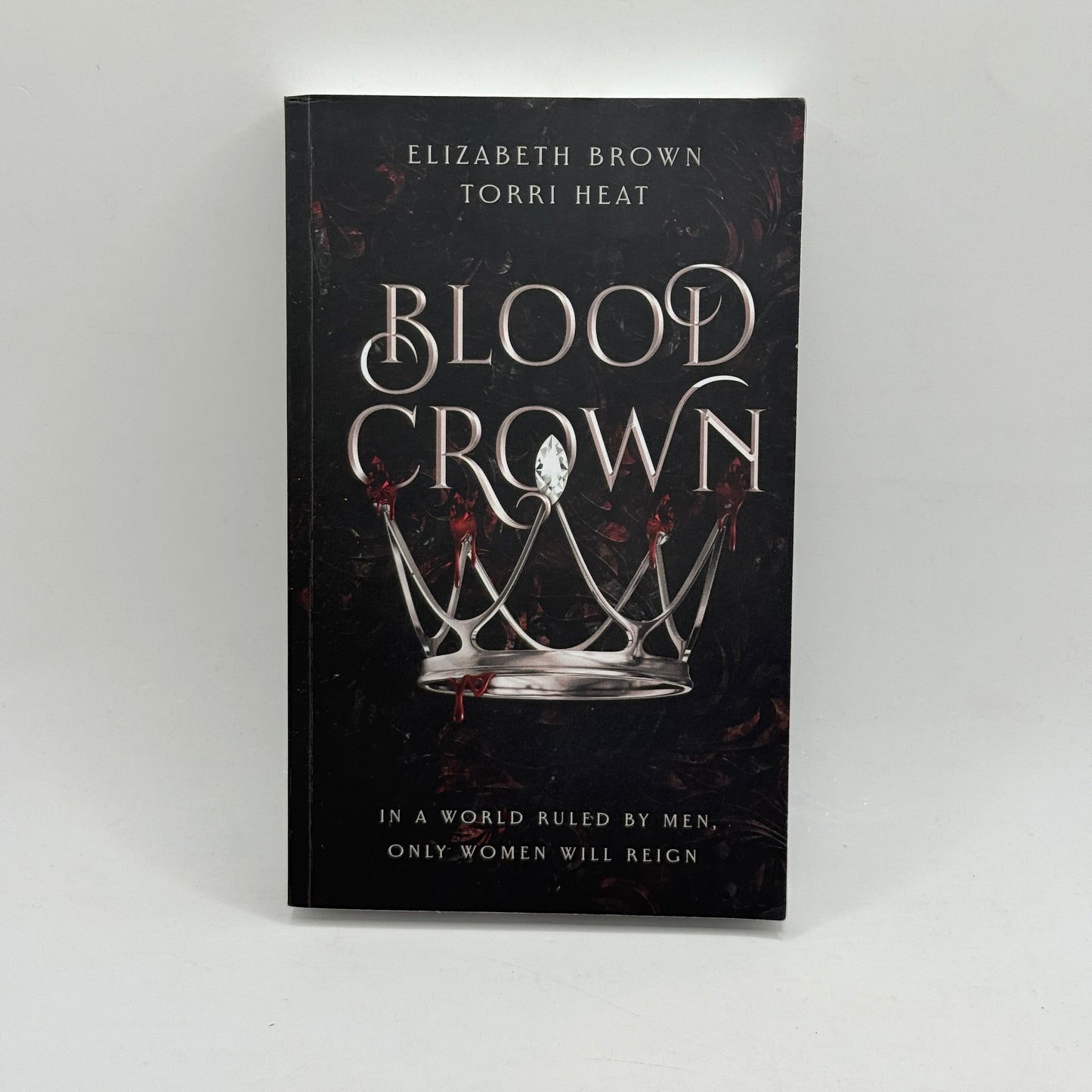 Blood Crown by Elizabeth Brown & Torri Heat