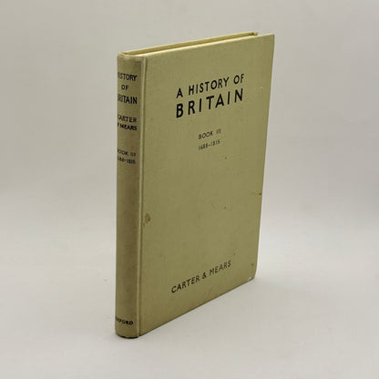 A History of Britain Book III 1688-1815 by E. H. Carter and R. A. F. Mears