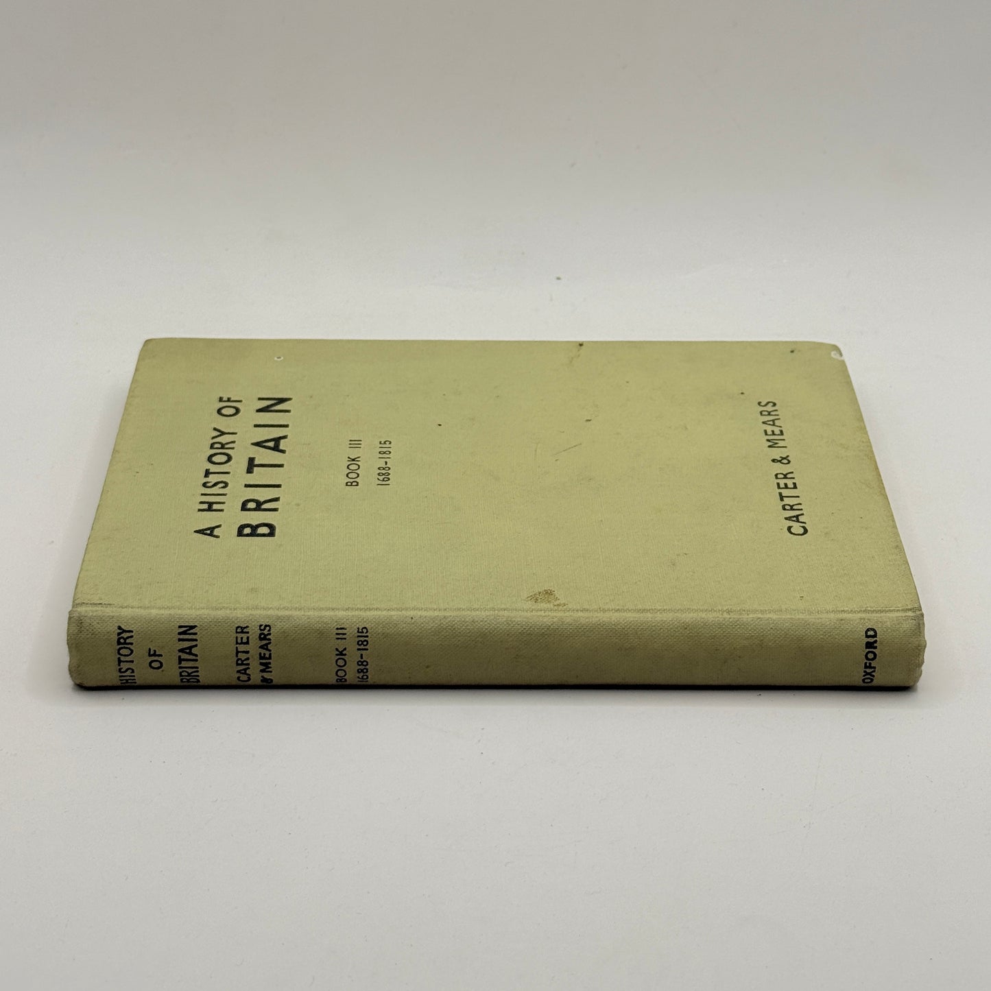 A History of Britain Book III 1688-1815 by E. H. Carter and R. A. F. Mears