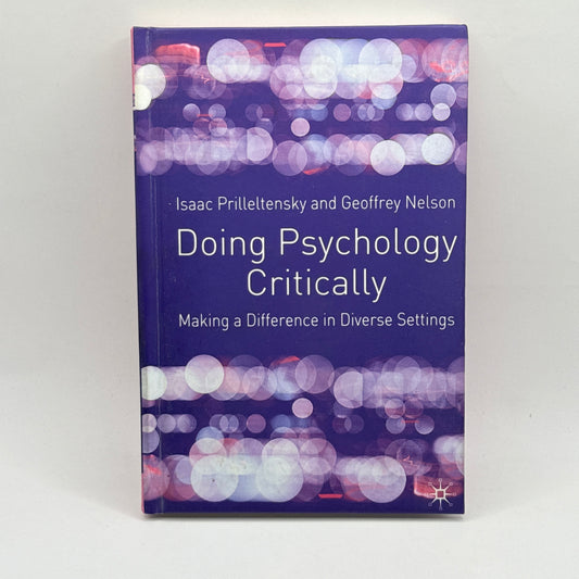 Doing Psychology Critically: Making a Difference in Diverse Settings  by Isaac Prilleltensky and Geoffrey Nelson