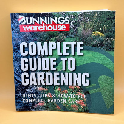 Bunnings Warehouse Complete Guide to Gardening