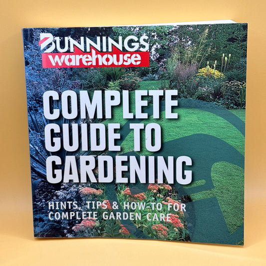 Bunnings Warehouse Complete Guide to Gardening