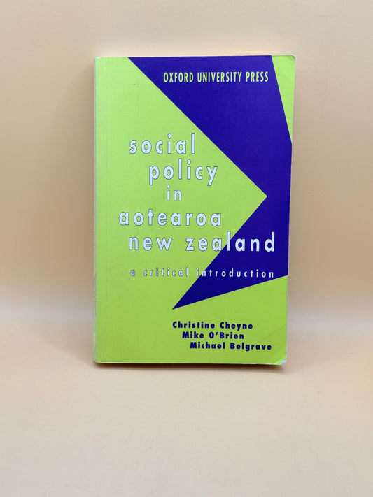 Social Policy in Aotearoa New Zealand by Christine Cheyne, Mike O’Brien, Michael Belgrave