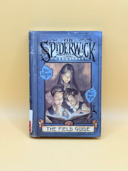 The Spiderwick Chronicles: The Field Guide by Tony DiTerlizzi and Holly Black