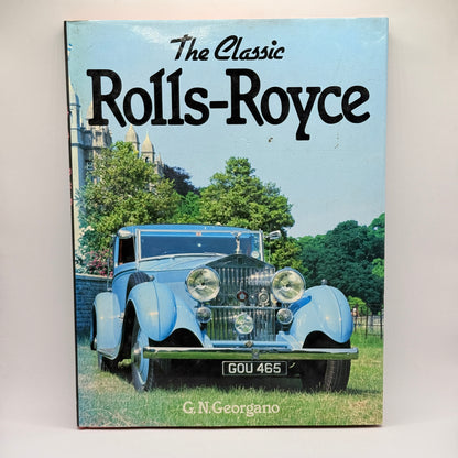 The Classic Rolls-Royce by G. N. Georgano