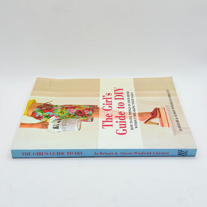 The Girl's Guide to DIY by Jo Behari & Alison Winfield-Chislett