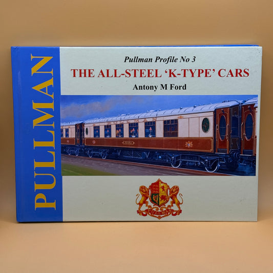 The All-Steel ‘K-Type’ Cars by Antony M Ford