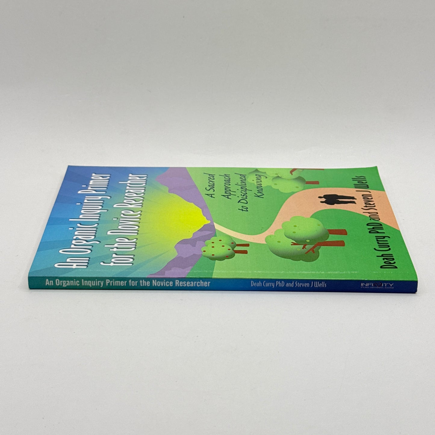 An Organic Inquiry Primer for the Novice Researcher by Deah Curry PhD and Steven J Wells