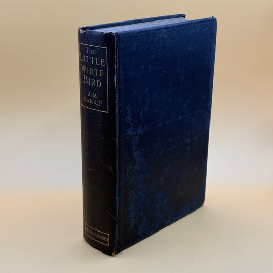The Little White Bird by J. M. Barrie (1902 FIRST EDITION)