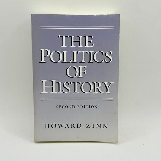 The Politics of History by Howard Zinn