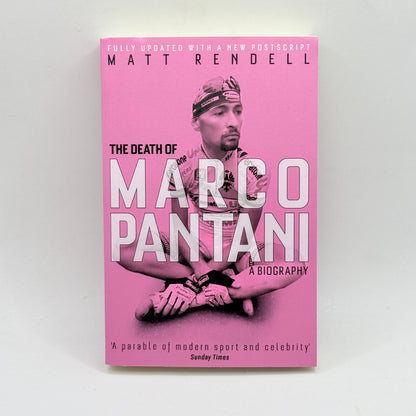 The Death of Marco Pantani: A Biography by Matt Rendell