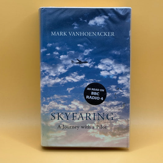 Skyfaring: A Journey with a Pilot by Mark Vanhoenacker