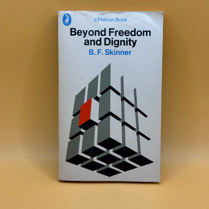 Beyond Freedom and Dignity  by B. F. Skinner