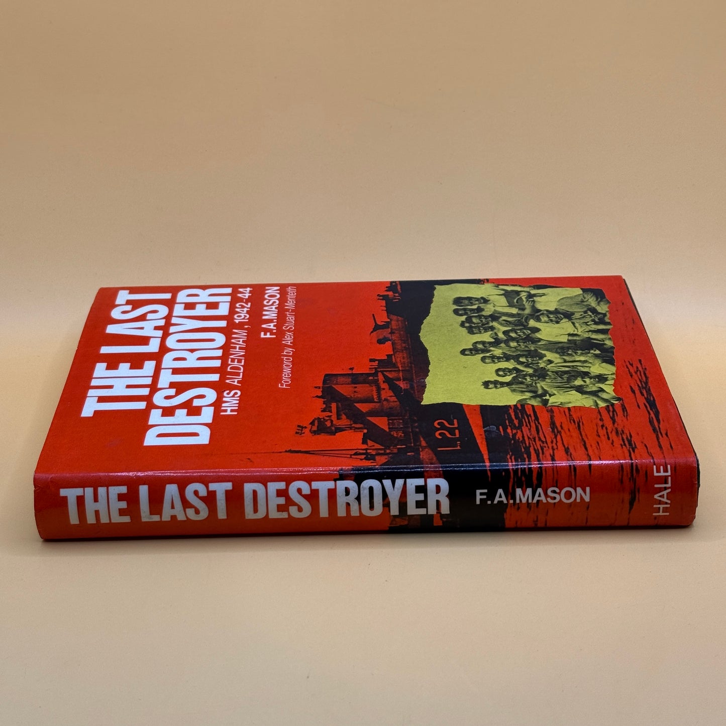 The Last Destroyer: HMS Aldenham, 1942–44 by F. A. Mason