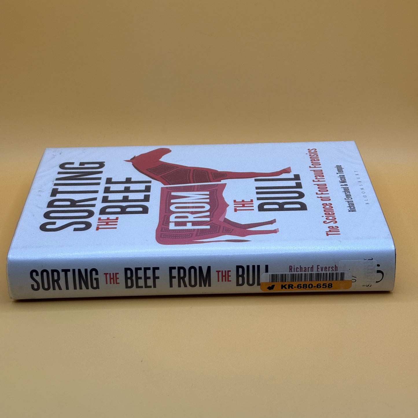 Sorting the Beef from the Bull: The Science of Food Fraud Forensics by Richard Evershed & Nicola Temple