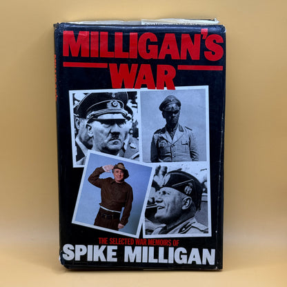 Milligan’s War: The Selected War Memoirs of Spike Milligan