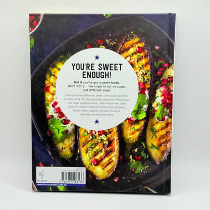 The Low Sugar Kitchen: Sweet, Savoury & Scrumptious by Unknown Author