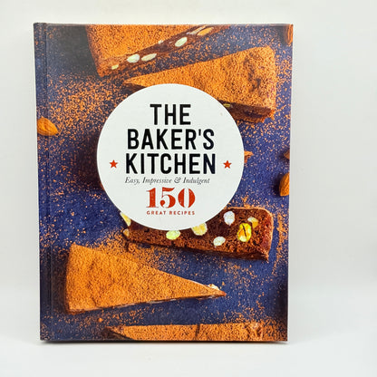 The Baker's Kitchen: Easy, Impressive & Indulgent by Unknown Author