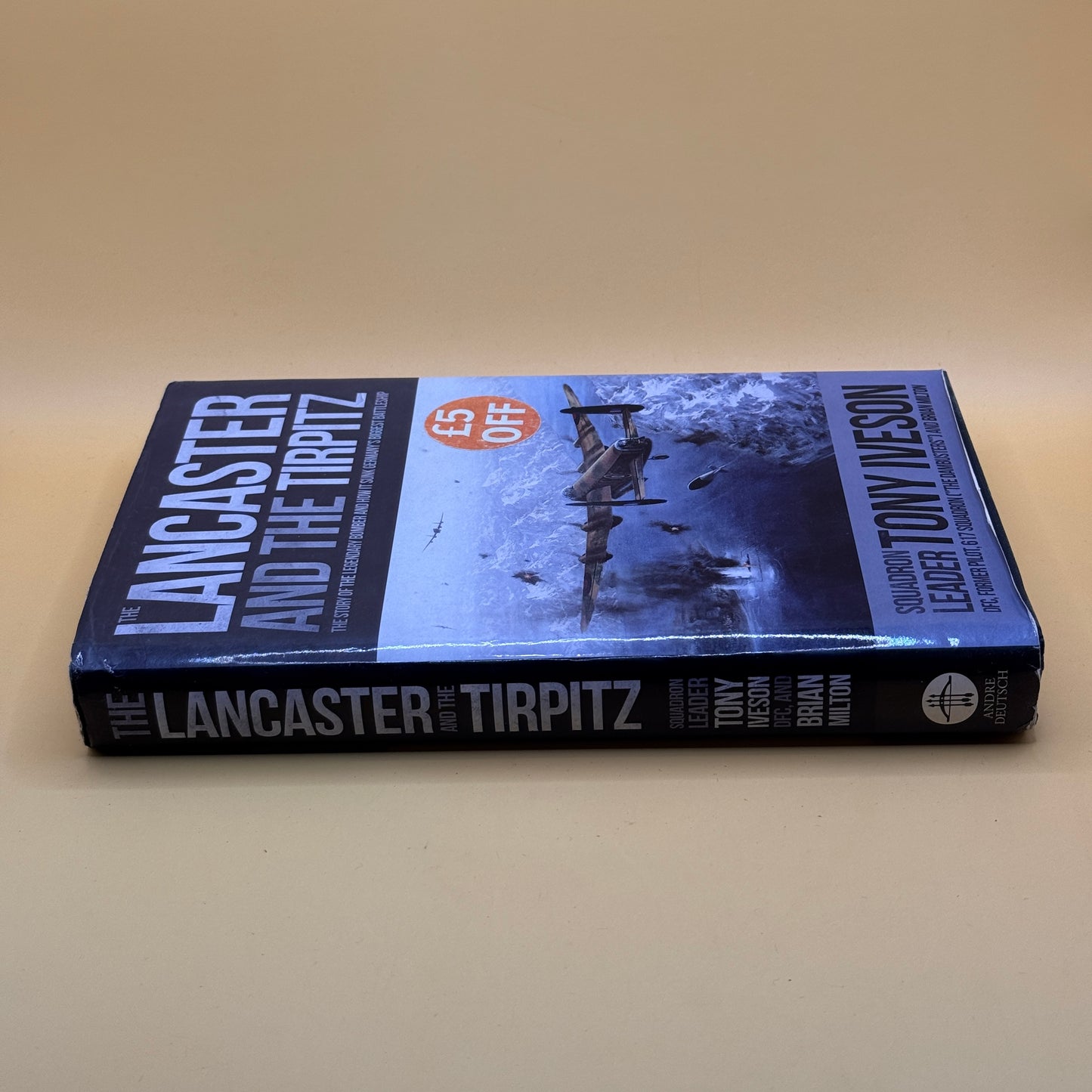 The Lancaster and the Tirpitz by Tony Iveson & Brian Milton