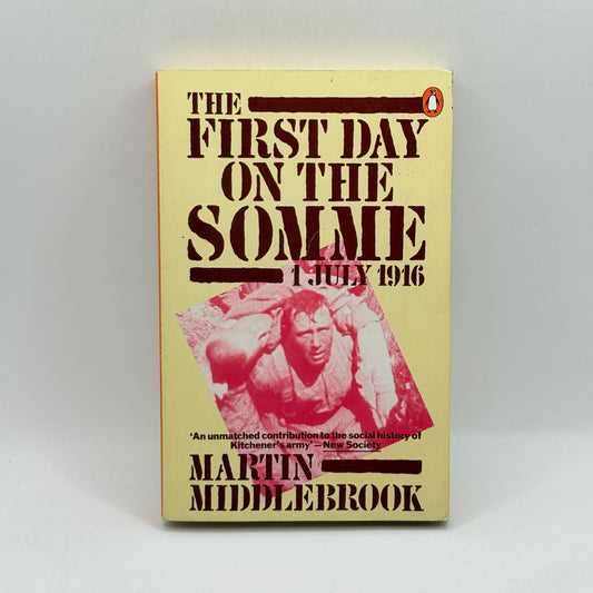 The First Day on the Somme by Martin Middlebrook