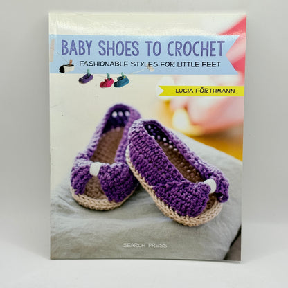 Baby Shoes to Crochet by Lucia Förthmann
