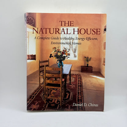 The Natural House by Daniel D. Chiras