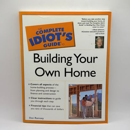 The Complete Idiot's Guide to Building Your Own Home by Dan Ramsey