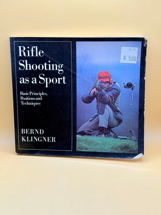 Rifle Shooting as a Sport by Bernd Klingner