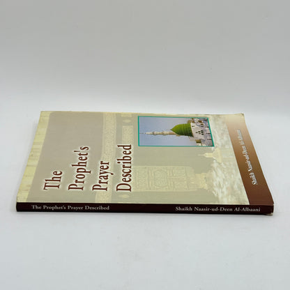 The Prophet's Prayer Described by Shaikh Naasir-ud-Deen Al-Albaani