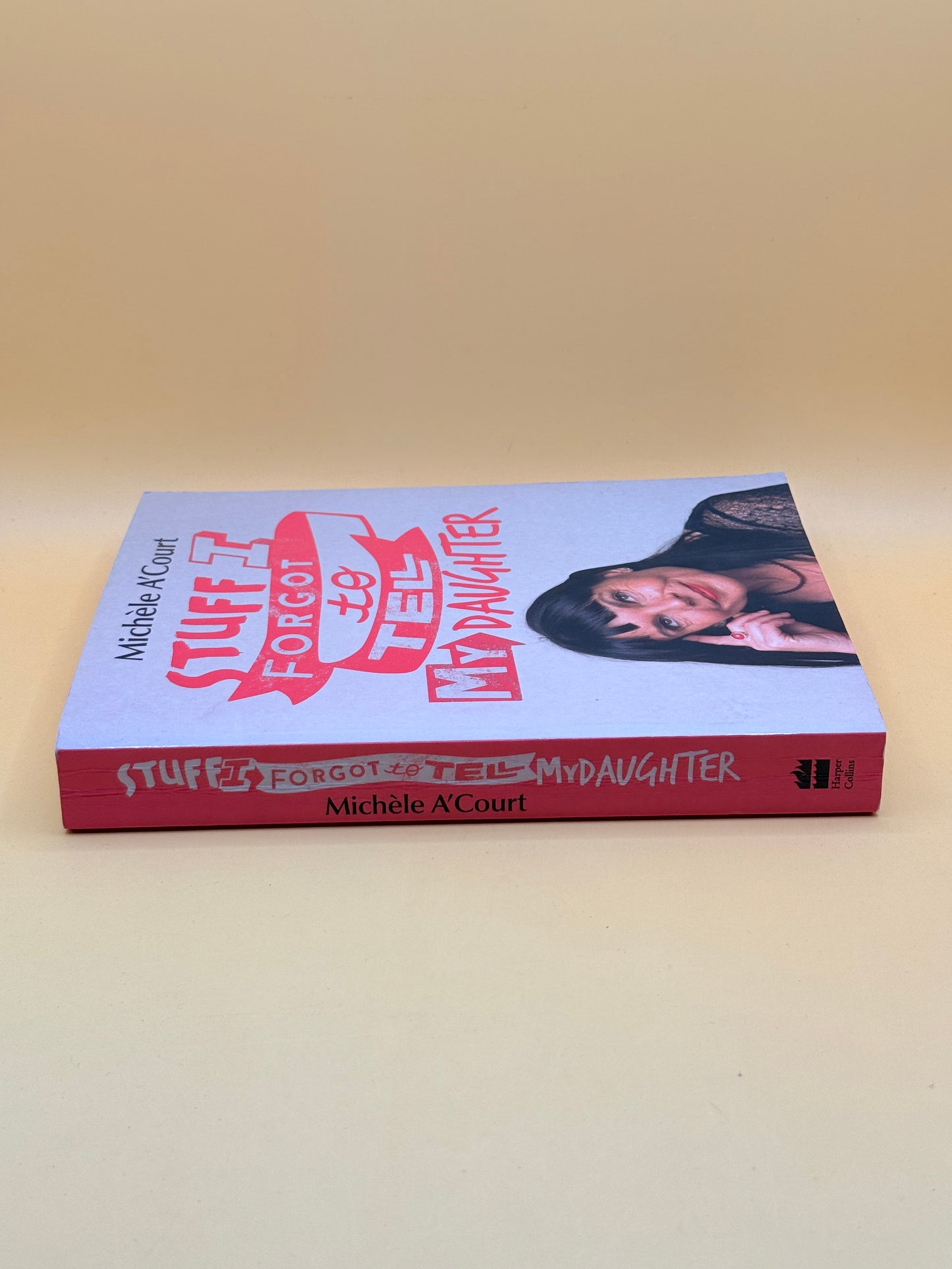 Stuff I Forgot to Tell My Daughter by Michèle A’Court