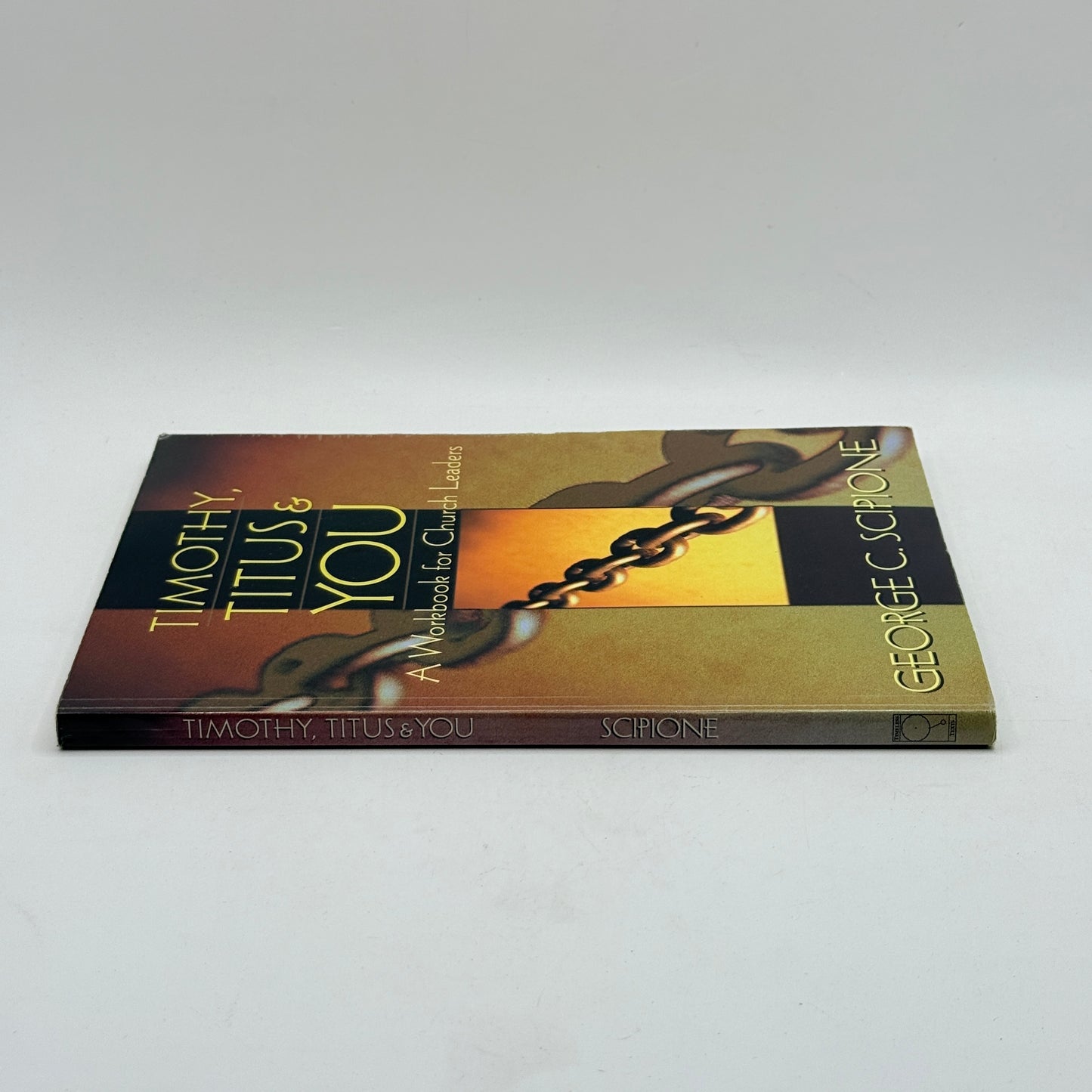 Timothy, Titus & You by George C. Scipione