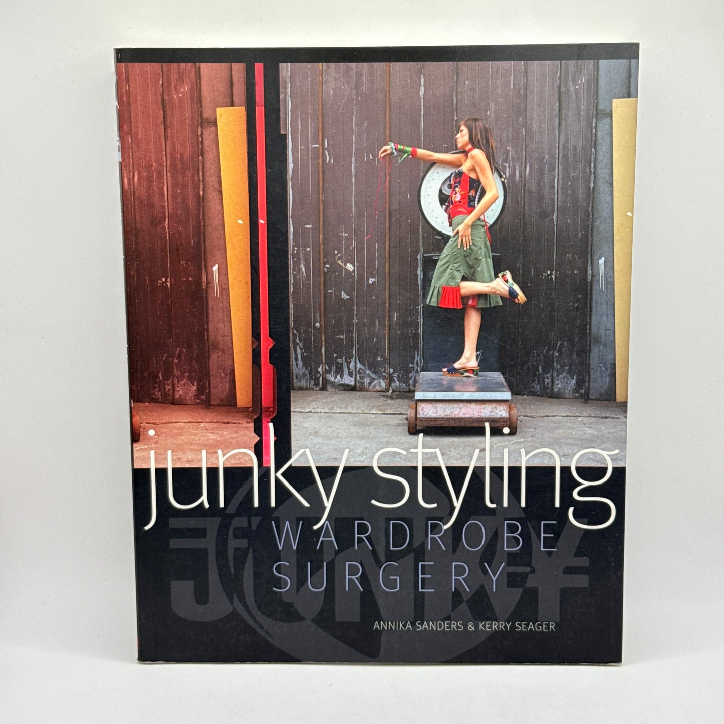 Junky Styling: Wardrobe Surgery by Annika Sanders & Kerry Seager