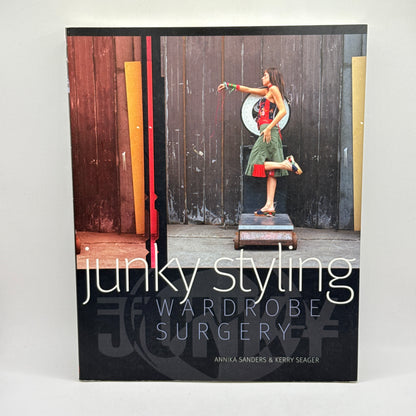 Junky Styling: Wardrobe Surgery by Annika Sanders & Kerry Seager