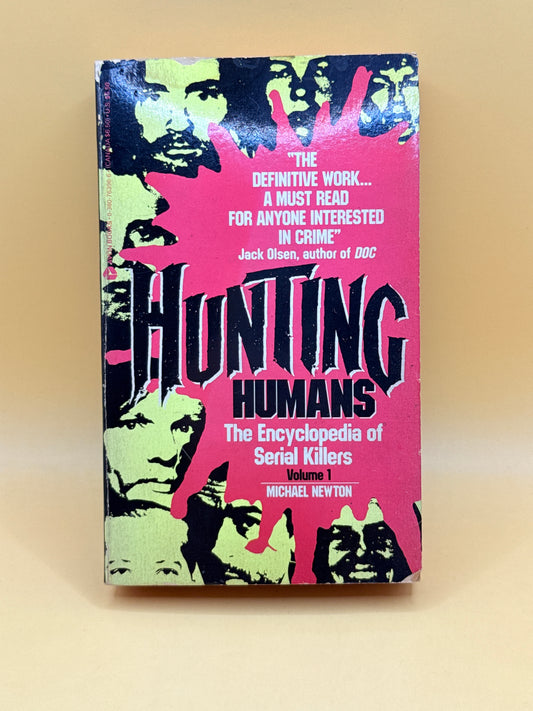 Hunting Humans: The Encyclopedia of Serial Killers (Volume 1) by Michael Newton