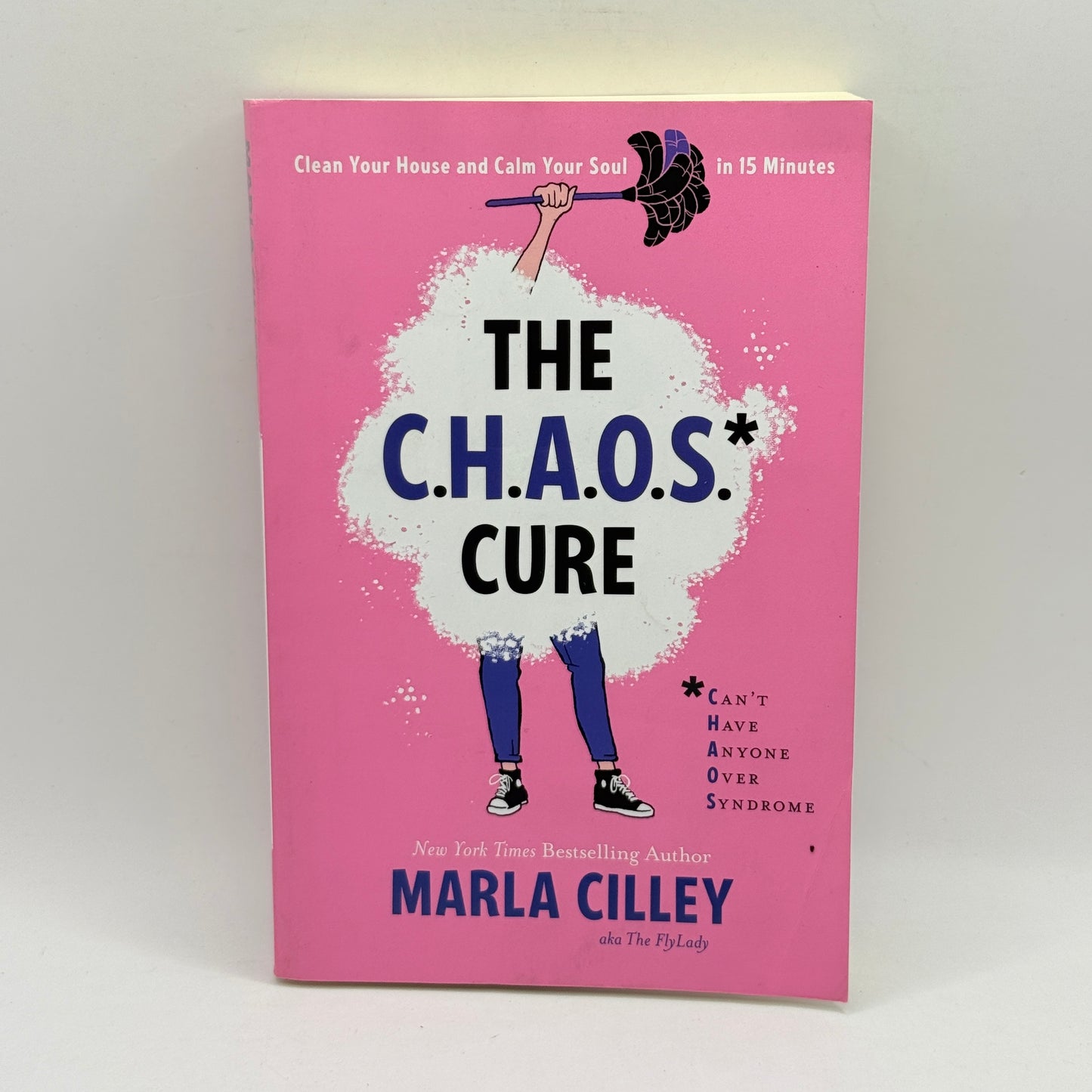 The C.H.A.O.S. Cure by Marla Cilley
